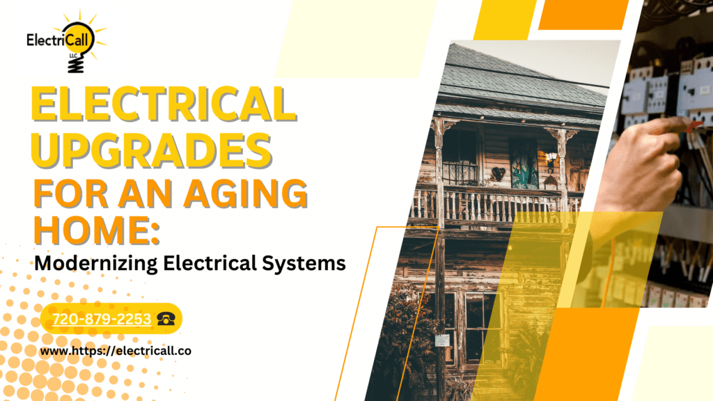 Electrical Upgrades for an Aging Home: Modernizing Electrical Systems