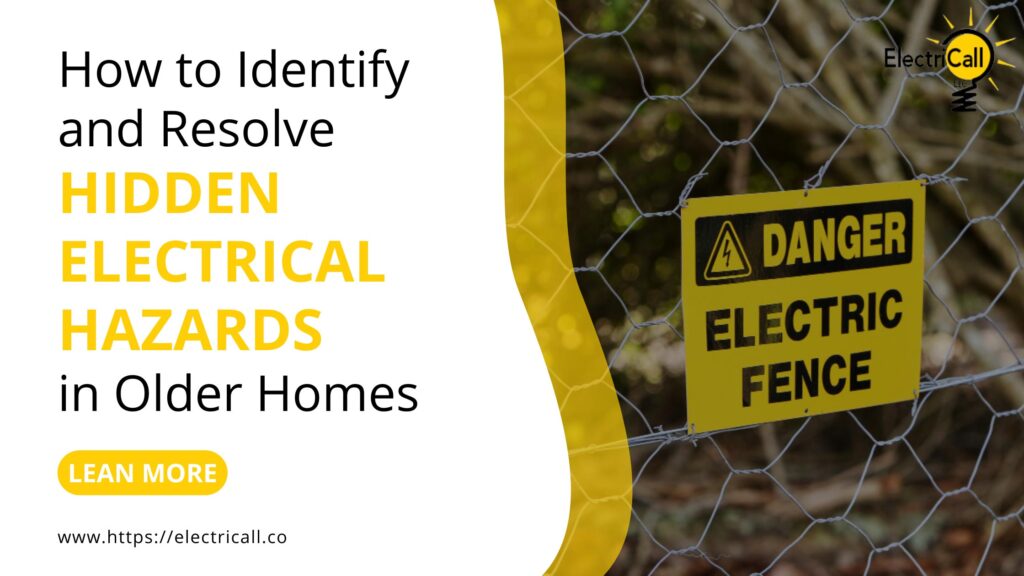How to Identify and Resolve Hidden Electrical Hazards in Older Homes - Electricall