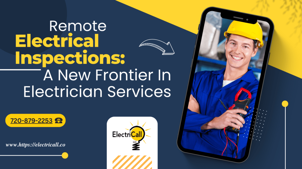Remote Electrical Inspections: A New Frontier In Electrician Services - Electricall