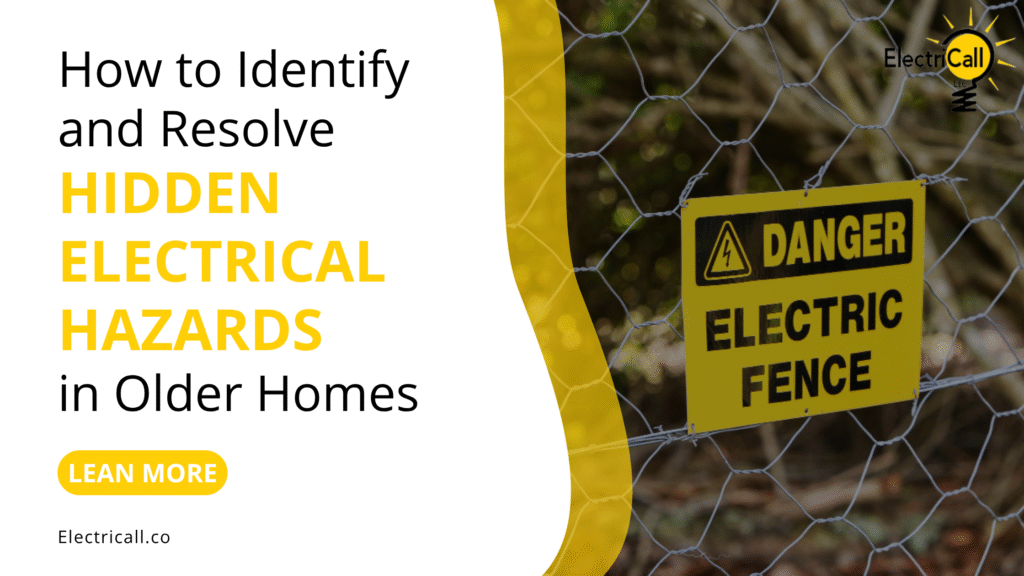 Hidden electrical hazards in older homes — ElectriCall LLC explains how to identify outdated wiring, damaged circuits, and safety risks in Arvada homes and offers expert electrical inspection and upgrade services.