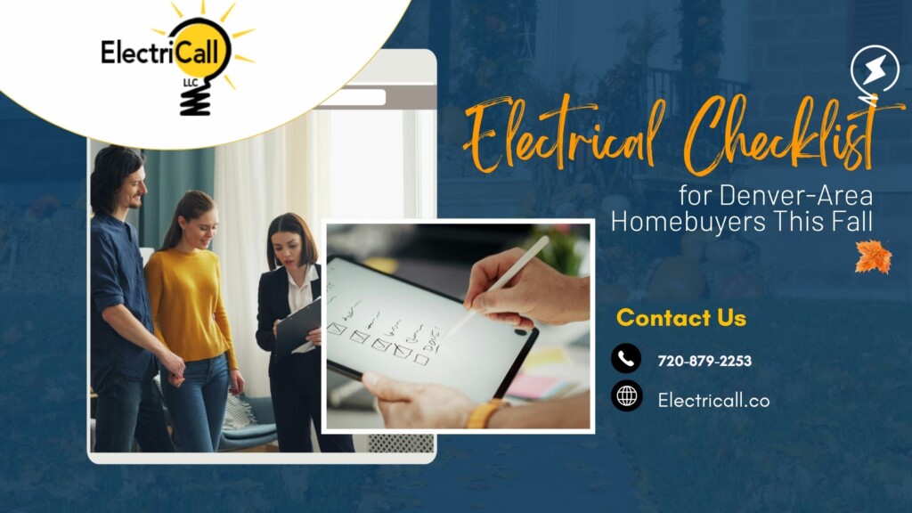 ElectriCall electrician consulting Denver homebuyers about fall electrical inspection checklist