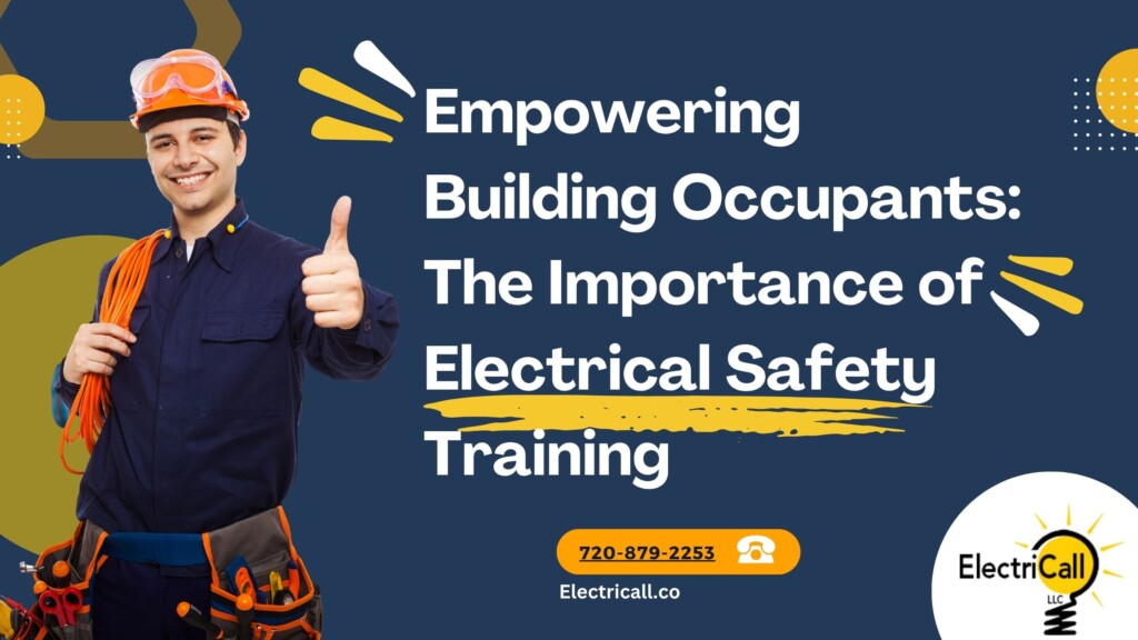 Electrical safety training for building occupants – Denver electrician from ElectriCall promoting safety awareness and proper electrical handling.