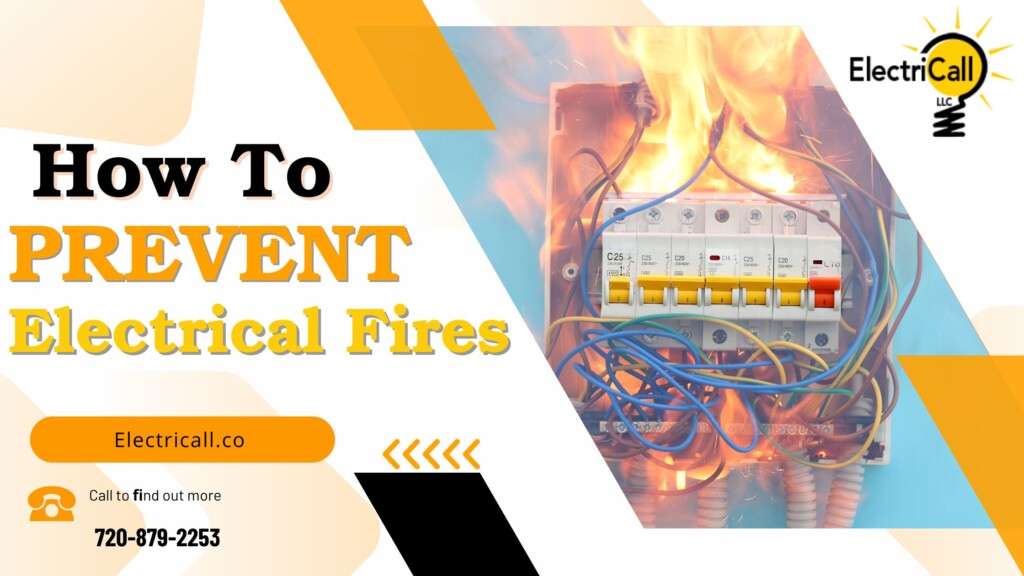 How to prevent electrical fires at home – ElectriCall Denver electricians promoting electrical safety through regular maintenance and fire prevention tips.