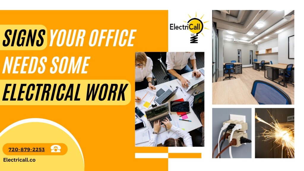 ElectriCall electricians explain signs your office needs electrical work — from flickering lights to overloaded circuits and sparking outlets — serving Denver businesses with safe electrical repair.