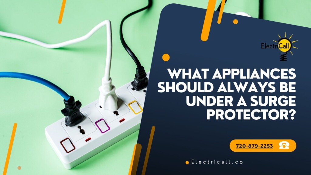 What appliances should always be under a surge protector – ElectriCall Denver electricians share safety tips on protecting home electronics and appliances from power surges.