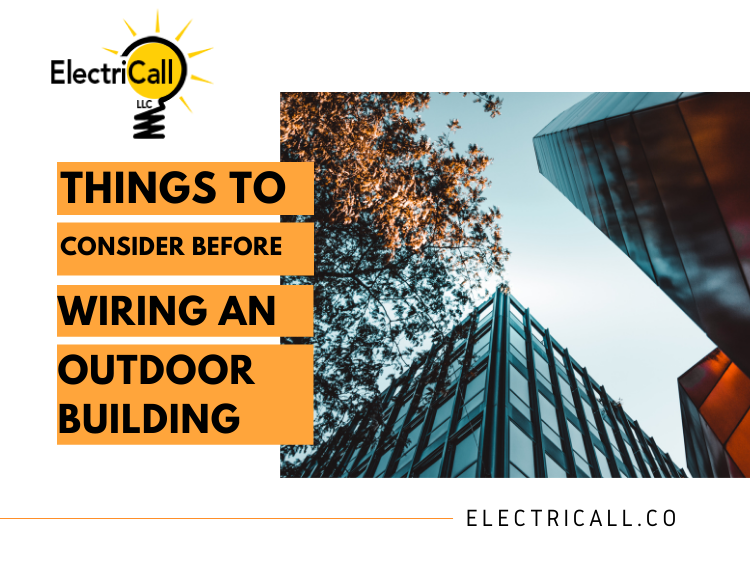 Things to Consider Before Wiring an Outdoor Building