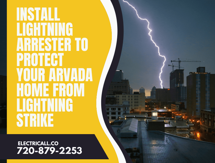 Install Lightning Arrester to Protect Your Arvada Home from Lightning Strike