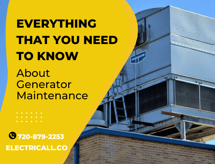 Everything That You Need to Know About Generator Maintenance - Electricall
