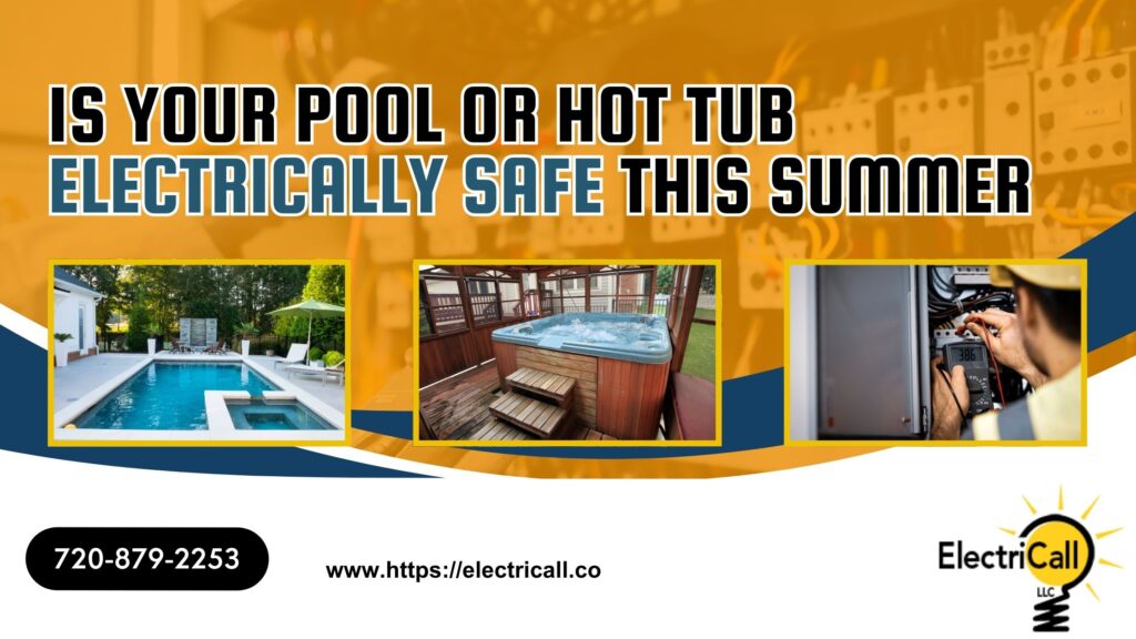 Is Your Pool or Hot Tub Electrically Safe This Summer?